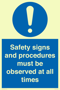 Safety signs and procedures must be observed at all times